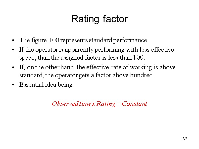 32 Rating factor The figure 100 represents standard performance.  If the operator is